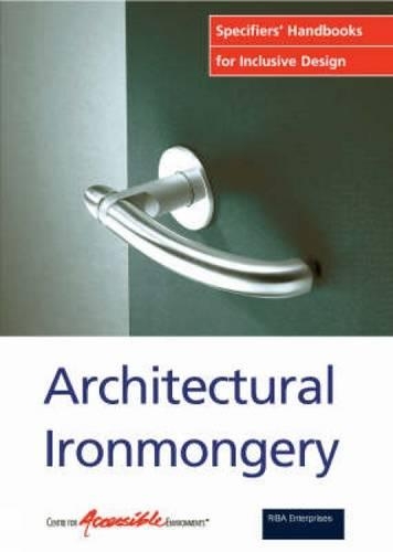 Architectural Ironmongery: Specifiers Handbook for Inclusive Design