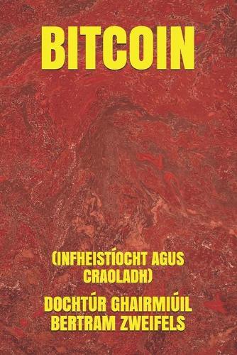 Bitcoin: (Infheistíocht Agus Craoladh)