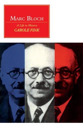 Marc Bloch: A Life in History(Canto original series)