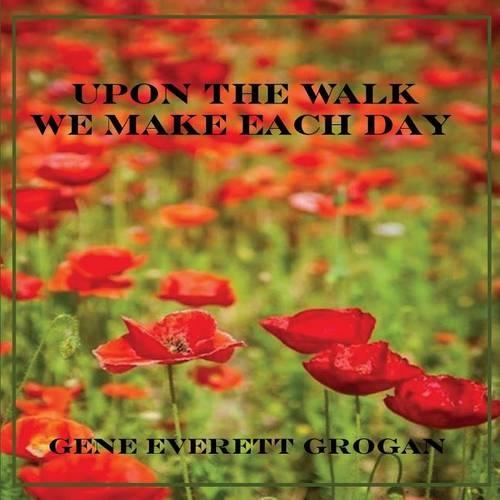 Upon the Walk We Make Each Day