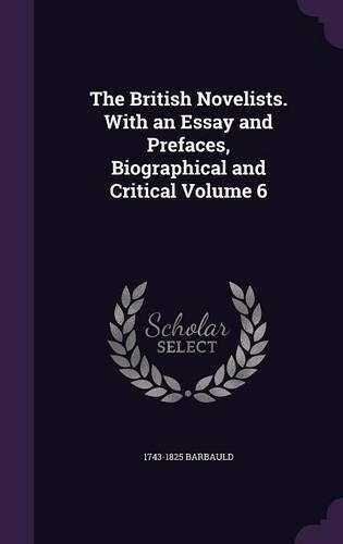 The British Novelists. with an Essay and Prefaces, Biographical and Critical Volume 6
