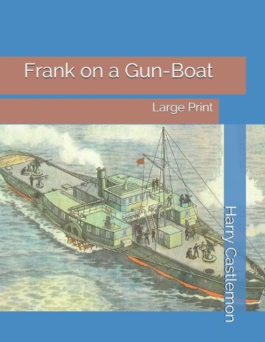 Frank on a Gun-Boat: Large Print