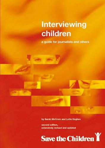 Interviewing Children: A Guide for Journalists