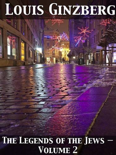 The Legends of the Jews - Volume 2