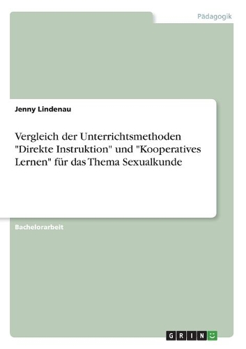 Vergleich der Unterrichtsmethoden "Direkte Instruktion" und "Kooperatives Lernen" für das Thema Sexualkunde