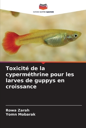 Toxicité de la cyperméthrine pour les larves de guppys en croissance