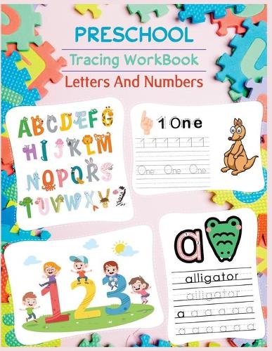 Preschool Tracing Workbook Letters and Numbers: Practice Workbook for Pre K, Kindergarten and Kids Ages 3-5