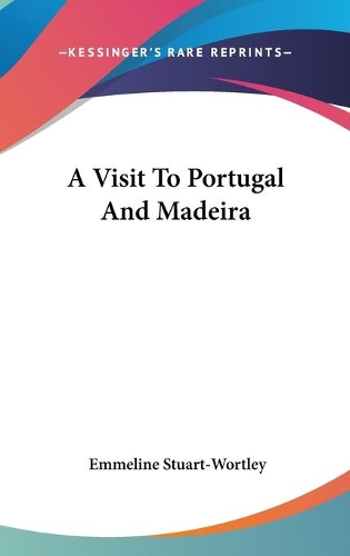 A Visit To Portugal And Madeira