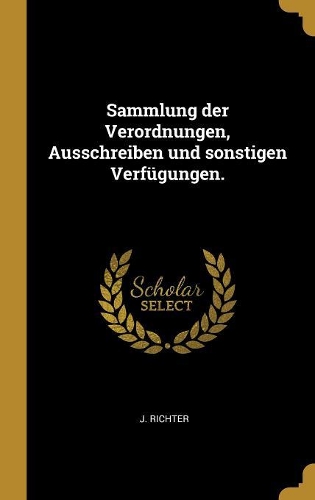 Sammlung der Verordnungen, Ausschreiben und sonstigen Verfügungen.