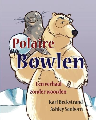 Polaire Bowlen: Een verhaal zonder woorden(7 Stories Without Words)