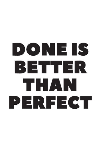 Done is Better Than Perfect: Blank Lined Composition Notebook, Journal & Planner - Happiness Motivational and Inspirational Gift