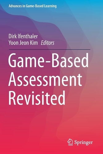 Game-Based Assessment Revisited: (Advances in Game-Based Learning)