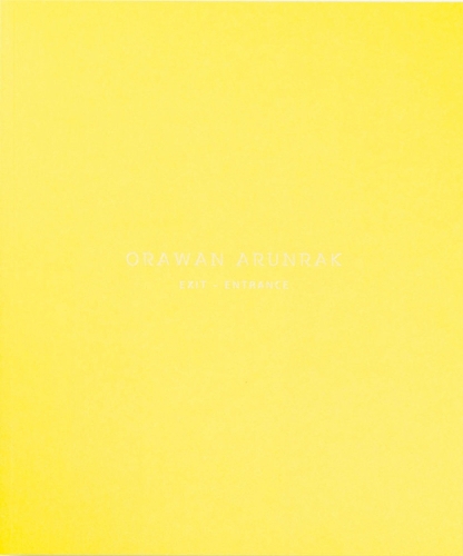 Orawan Arunrak: Exit - Entrance