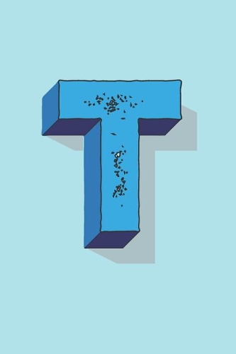 Letter T Monogram Notebook: Journal for Boys Wide Ruled Composition Notebook 6x9 120 Page (Monogram Notebooks for Boys and Men)