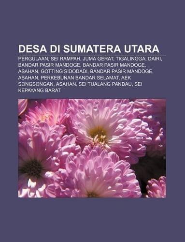 Desa Di Sumatera Utara: Pergulaan, SEI Rampah, Juma Gerat, Tigalingga, Dairi, Bandar Pasir Mandoge, Bandar Pasir Mandoge, Asahan