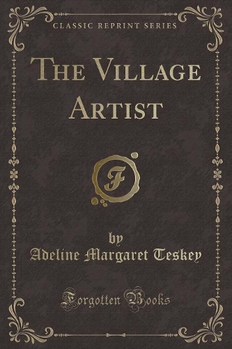 The Village Artist (Classic Reprint)