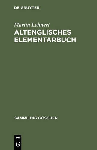 Altenglisches Elementarbuch: Einführung, Grammatik, Texte Mit Übersetzung Und Wörterbuch(2210 Sammlung Göschen)