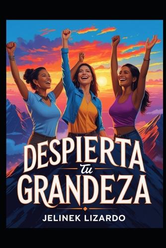 Despierta Tu Grandeza