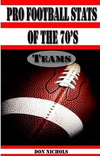Pro Football STATS of the 70s: Teams