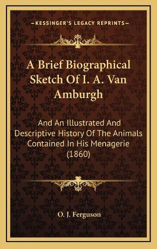 A Brief Biographical Sketch Of I. A. Van Amburgh