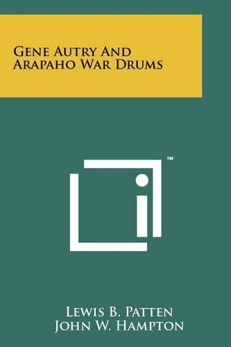 Gene Autry and Arapaho War Drums