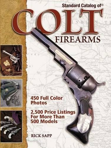 Standard Catalog of Colt Firearms: (Standard Catalog)