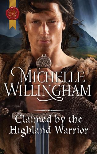 Claimed By The Highland Warrior: (1 The MacKinloch Clan)