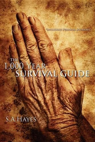 The 1,000 Year Survival Guide: A Christian & Non-Christian Endurance Manual