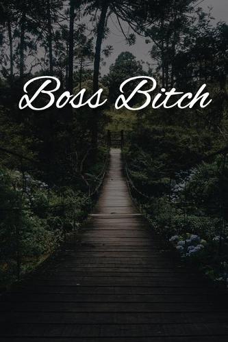 Boss Bitch Notebook: Lined Journal, 120 Pages, 6 x 9, Gag Gift for Mom Journal, Outdoor Adventurer Matte Finish