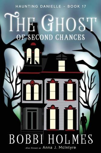 The Ghost of Second Chances: (17 Haunting Danielle)