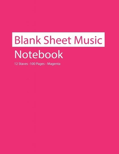 Blank Sheet Music Notebook 12 Staves 100 Pages Magenta