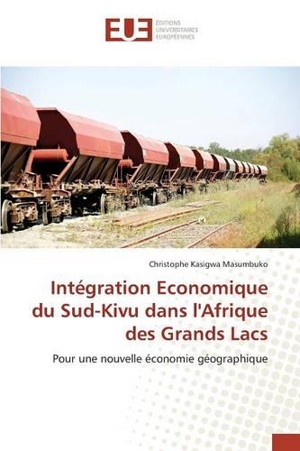 Intégration Economique Du Sud-Kivu Dans l'Afrique Des Grands Lacs: (Omn.Univ.Europ.)