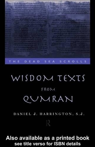 Wisdom Texts from Qumran: (Literature of the Dead Sea Scrolls)