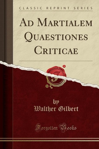 Ad Martialem Quaestiones Criticae (Classic Reprint)