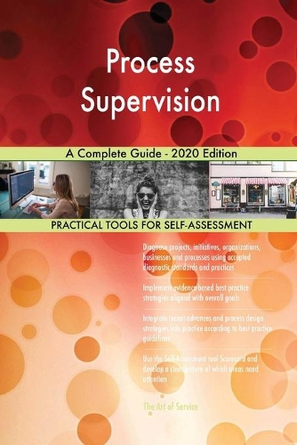 Process Supervision A Complete Guide - 2020 Edition