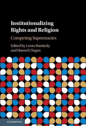 Institutionalizing Rights and Religion: Competing Supremacies