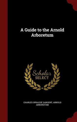 A Guide to the Arnold Arboretum