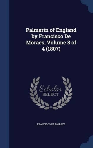 Palmerin of England by Francisco De Moraes, Volume 3 of 4 (1807)