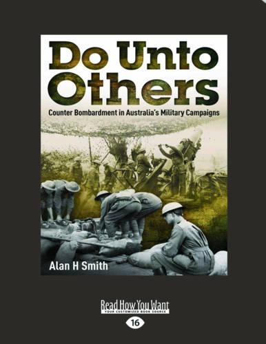Do Unto Others: Counter bombardment in Australia's military campaigns