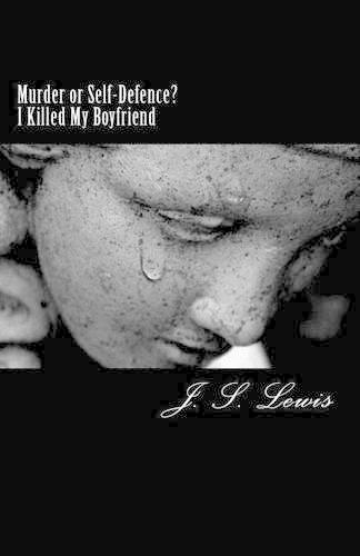 Murder or Self-Defence? I Killed My Boyfriend