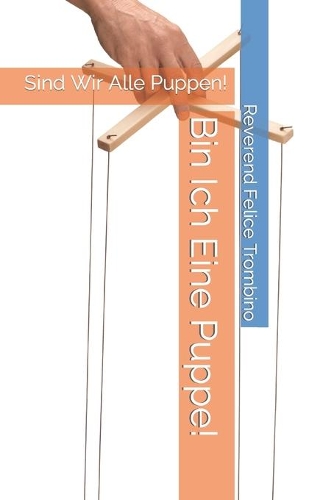 Bin Ich Eine Puppe!: Sind Wir Alle Puppen!