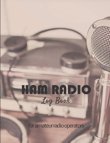 Ham radio log book: Amateur radio log book - Amateur Radio Operator Station Log Book - Ham Radio Log Sheet - 111 pages, 8,5"x11" - Paperback - radio photo and vintage m