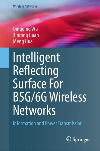 Intelligent Reflecting Surface For B5G/6G Wireless Networks
