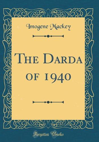 The Darda of 1940 (Classic Reprint)