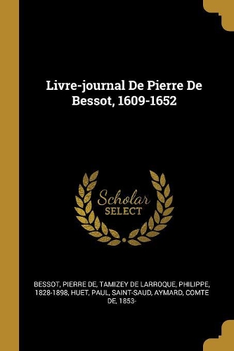 Livre-journal De Pierre De Bessot, 1609-1652