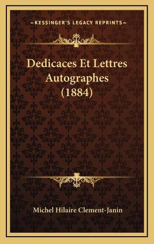 Dedicaces Et Lettres Autographes (1884)
