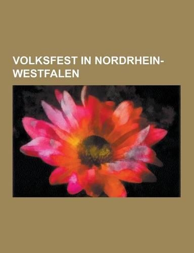 Volksfest in Nordrhein-Westfalen: Loveparade, Neusser Burger-Schutzenfest, St. Sebastianus Schutzenverein Olpe, Cologne Pride, Eurocityfest, Moerser K