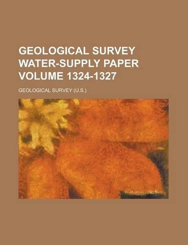 Geological Survey Water-Supply Paper Volume 1324-1327