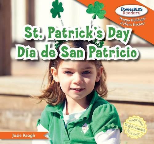 St. Patrick's Day / Día de San Patricio: (Powerkids Readers: !Felices Fiestas! / Happy Holidays!)