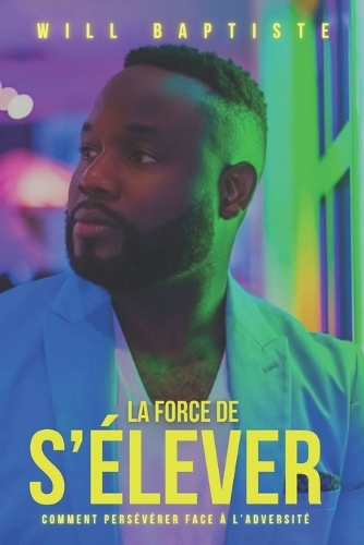 La Force de s'Élever: Comment Persévérer Face À l'Adversité